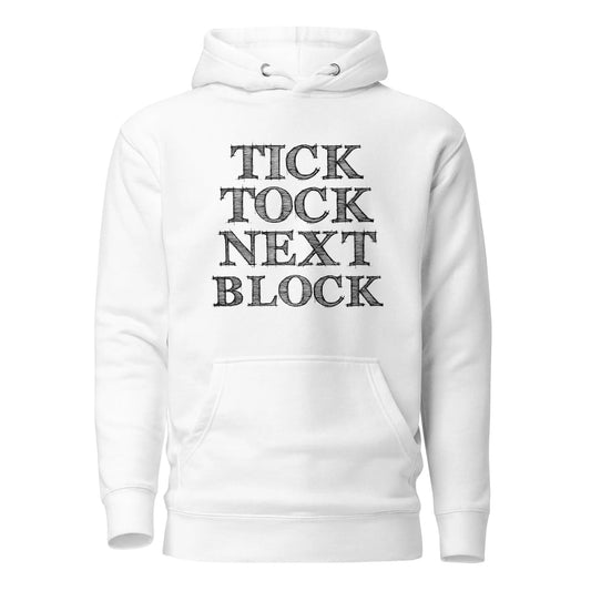 Tick Tock Next Block - Premium Unisex Bitcoin Hoodie Store of Value