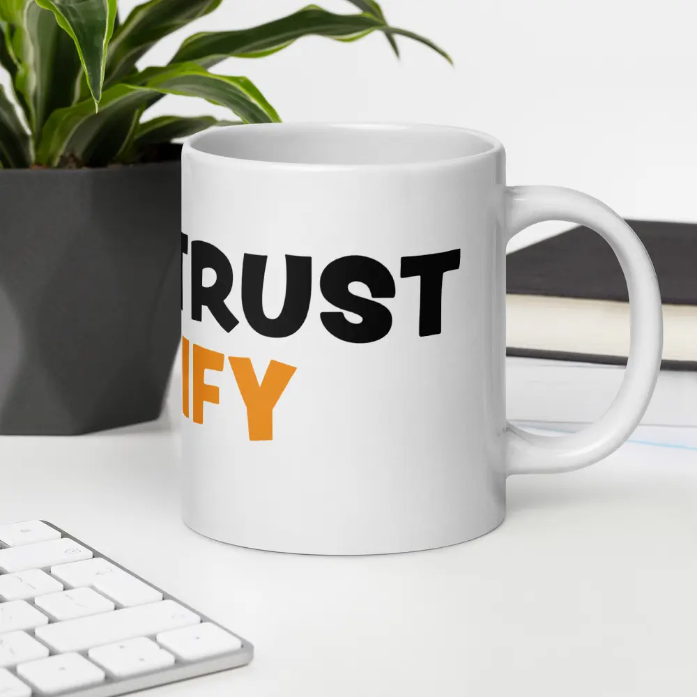 bitcoin mug - dont trust verify - at office desk