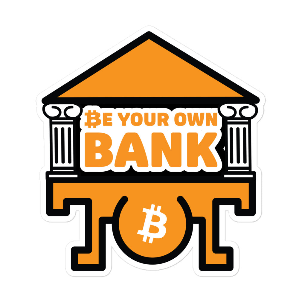 bitcoin sticker - be your own bank - front view