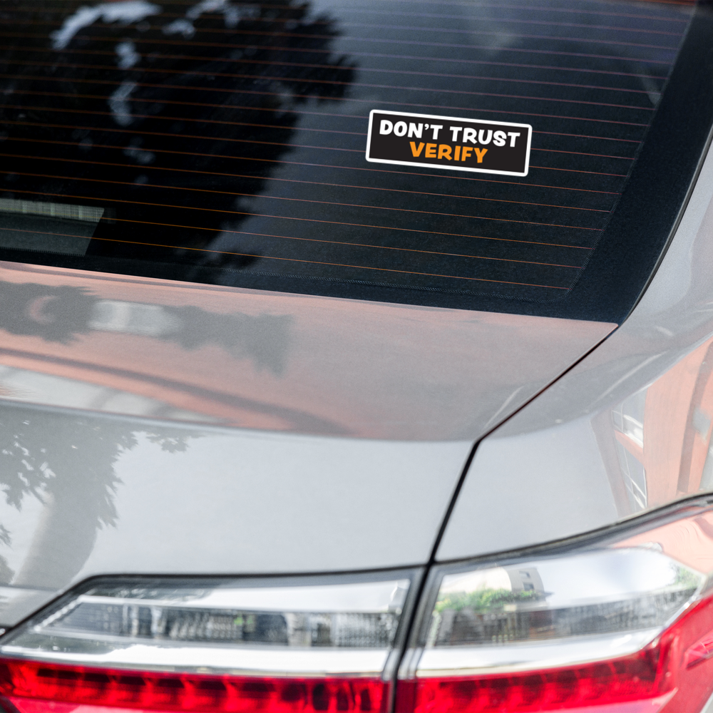 bitcoin sticker - dont trust verify - on car