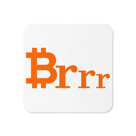 BRRR Bitcoin coaster – sound money contrast design