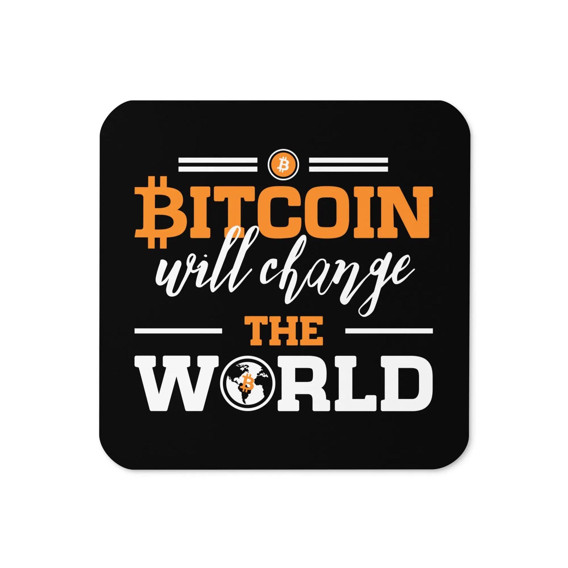 Change the World Bitcoin coaster by BitPopArt front view