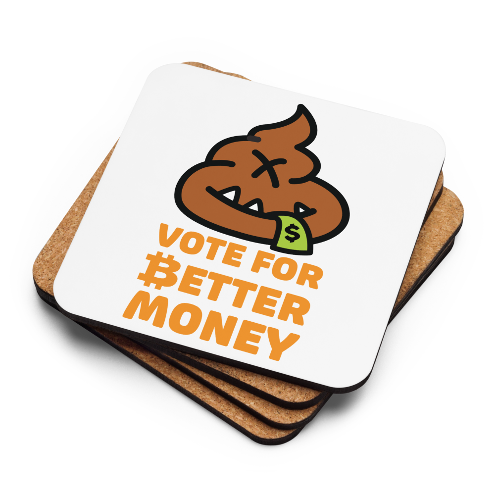 Vote For Better Money - Bitcoin Coaster - USD - By BitPopArt Store of Value