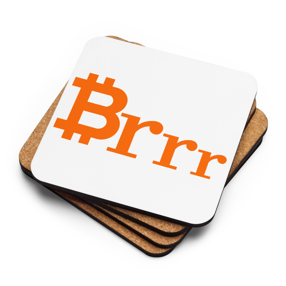 Brrr - Bitcoin Coaster Store of Value