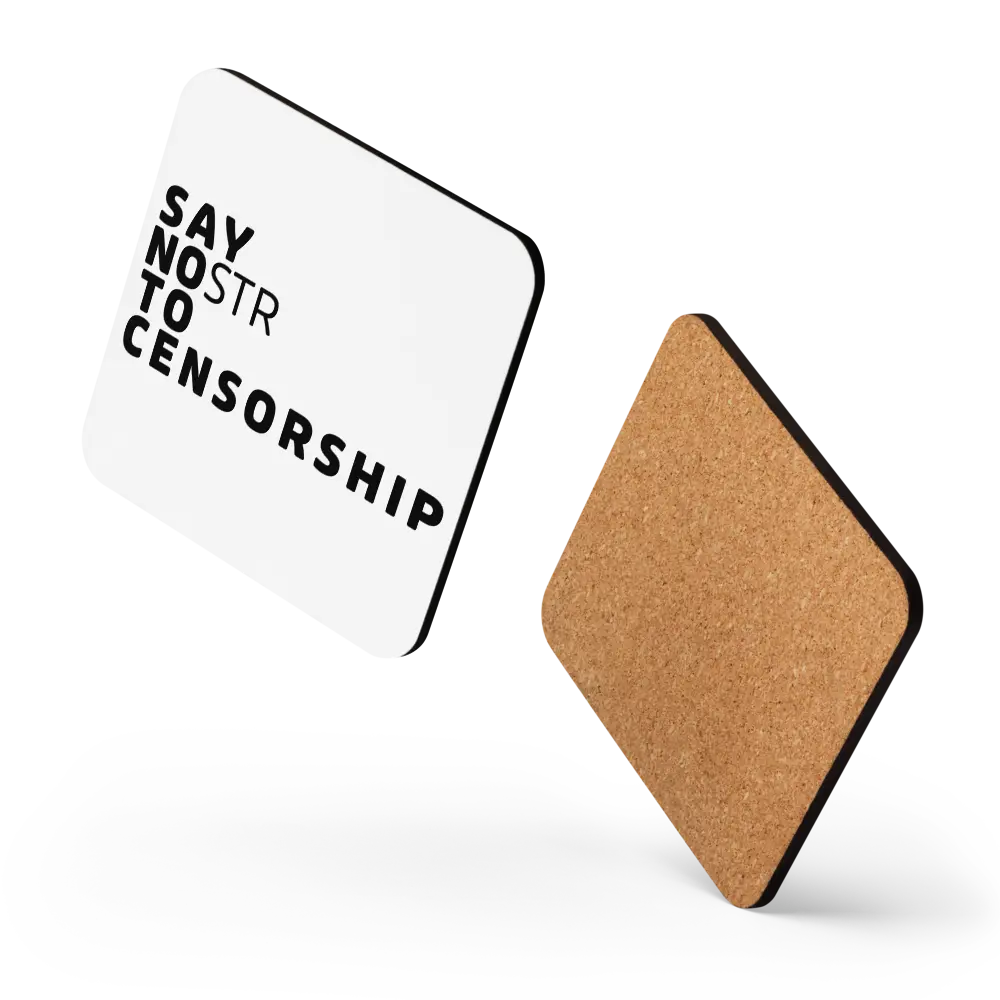 Say NOstr To Censorship - Nostr Coaster - By BitPopArt Store of Value