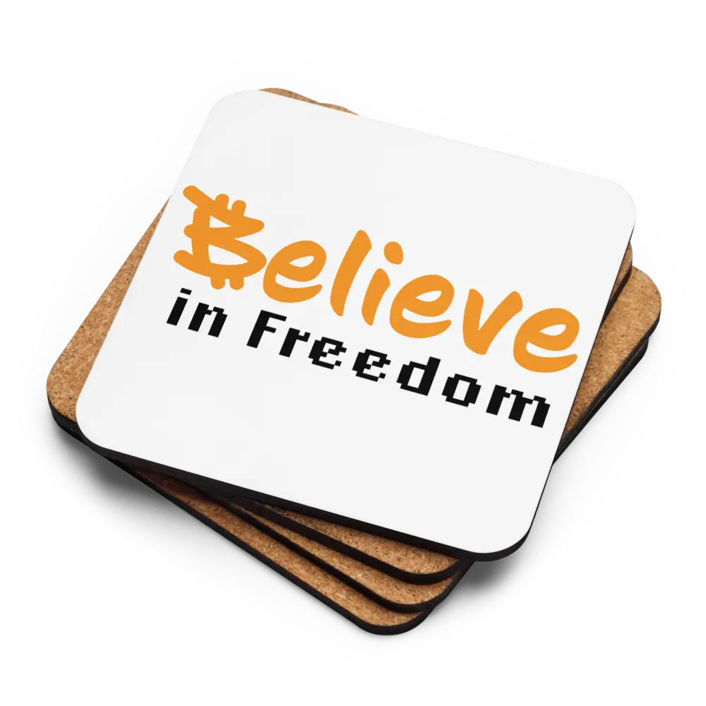 Believe in Freedom - Bitcoin Coaster - By BitPopArt Store of Value