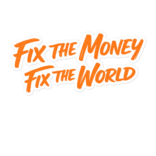 bitcoin sticker - fix the money - front view large