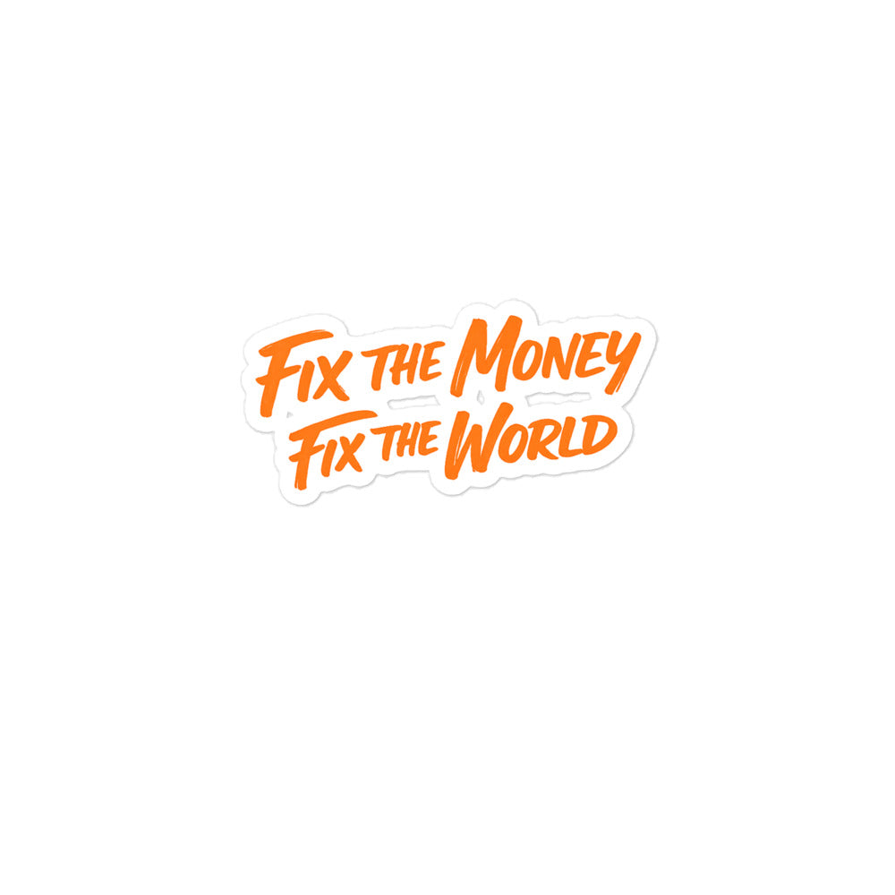 bitcoin sticker - fix the money - front view - small