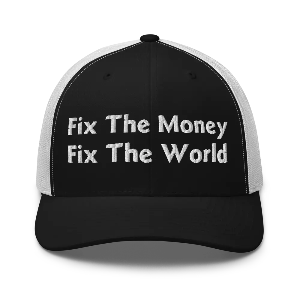 fix the money fix the world bitcoin trucker hat front view black and white