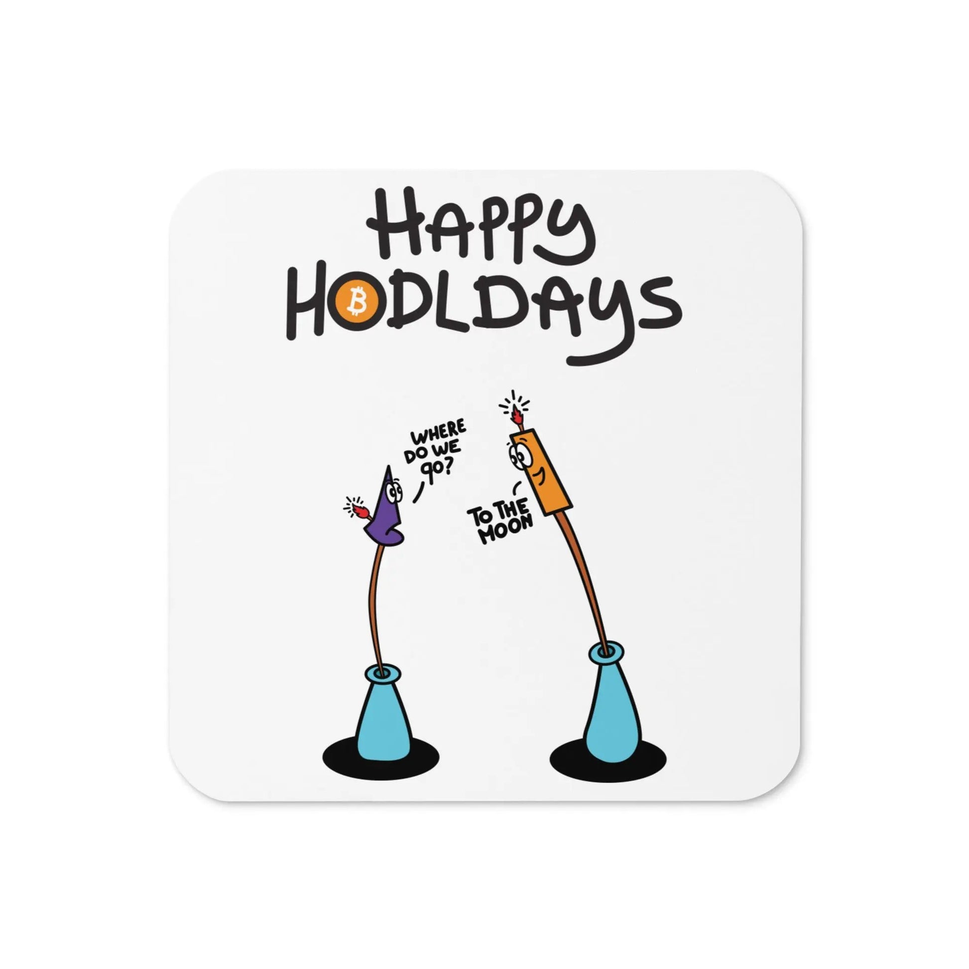 Happy HODL Days Bitcoin coaster by BitPopArt front view