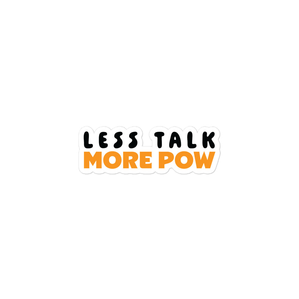 bitcoin sticker - less talk more pow - front view - small