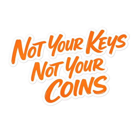 bitcoin sticker - not your keys - front view - large