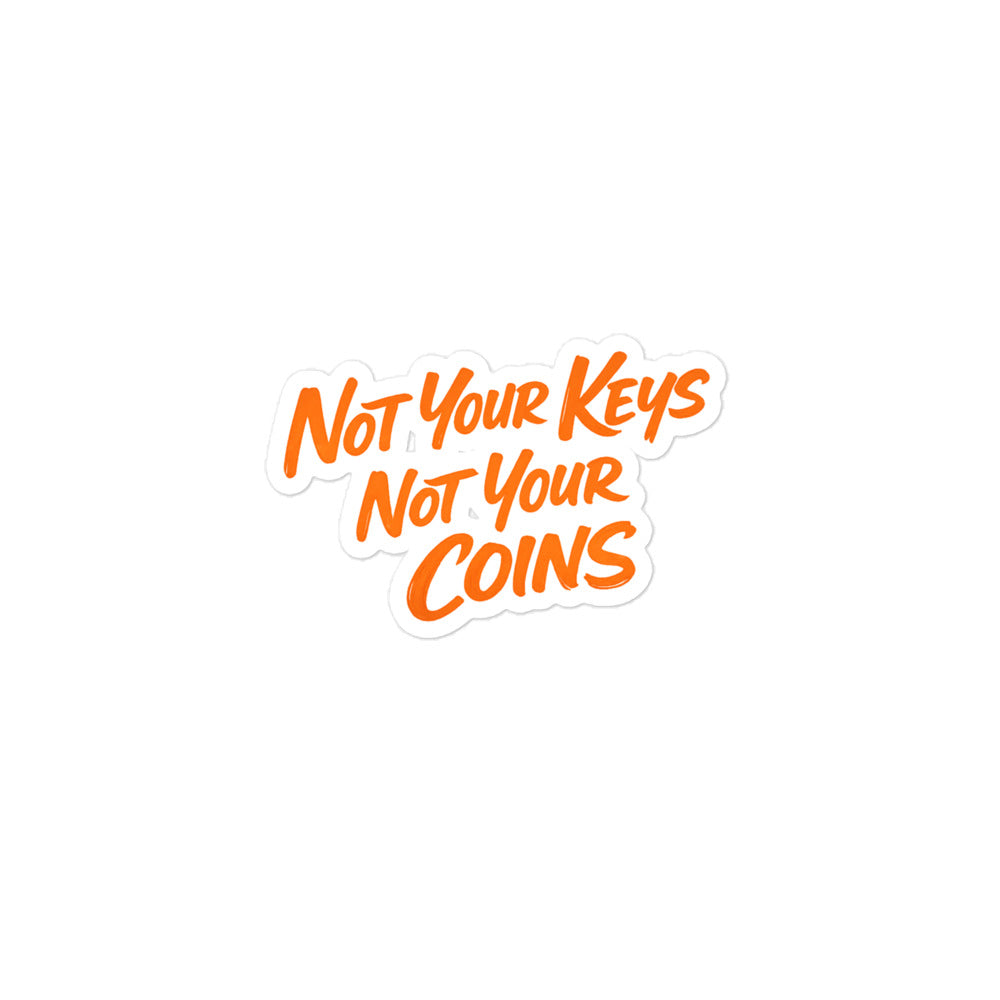 bitcoin sticker - not your keys - front view small