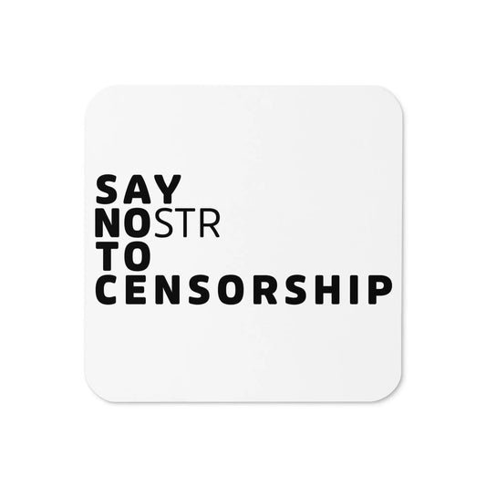 Top view Say NOstr To Censorship Nostr coaster by BitPopArt