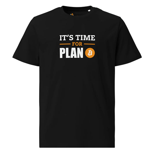 It`s Time For Plan B - Premium Unisex Organic Cotton Bitcoin T-shirt Black Color