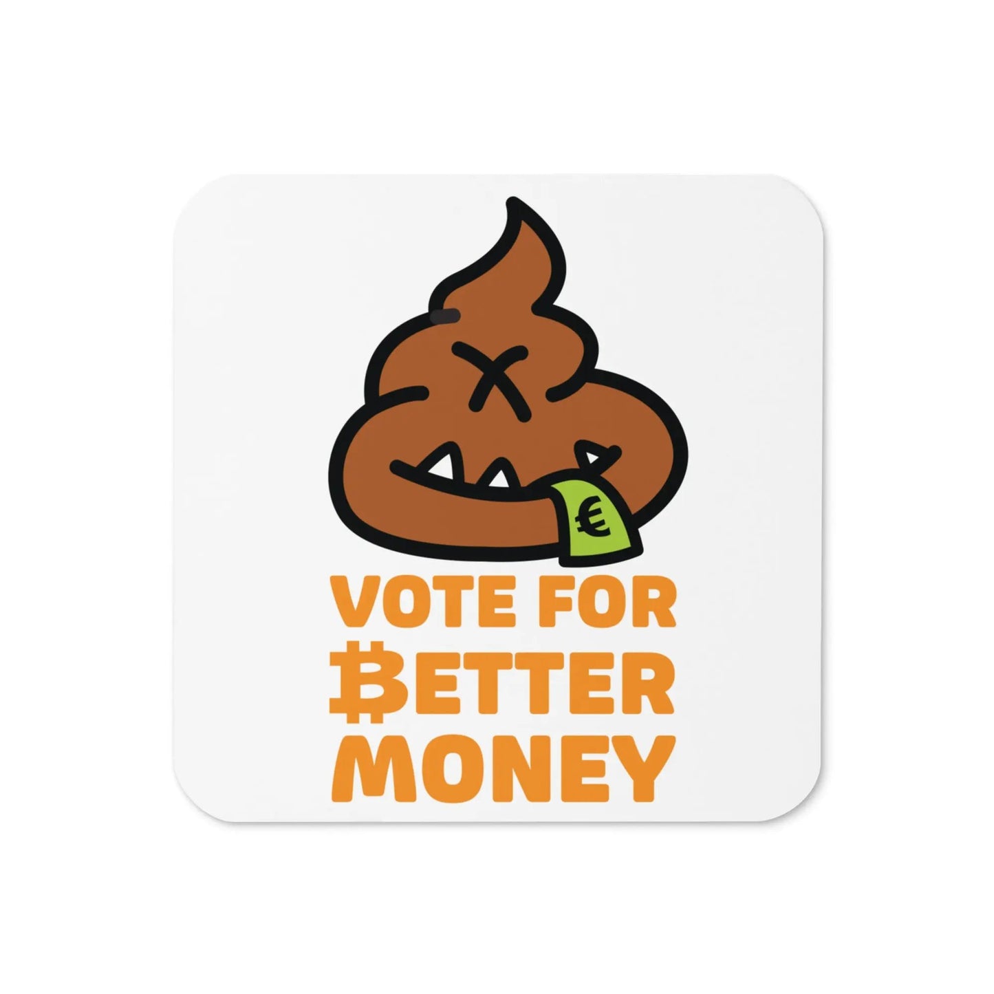Vote For Better Money Bitcoin coaster by BitPopArt – front view
