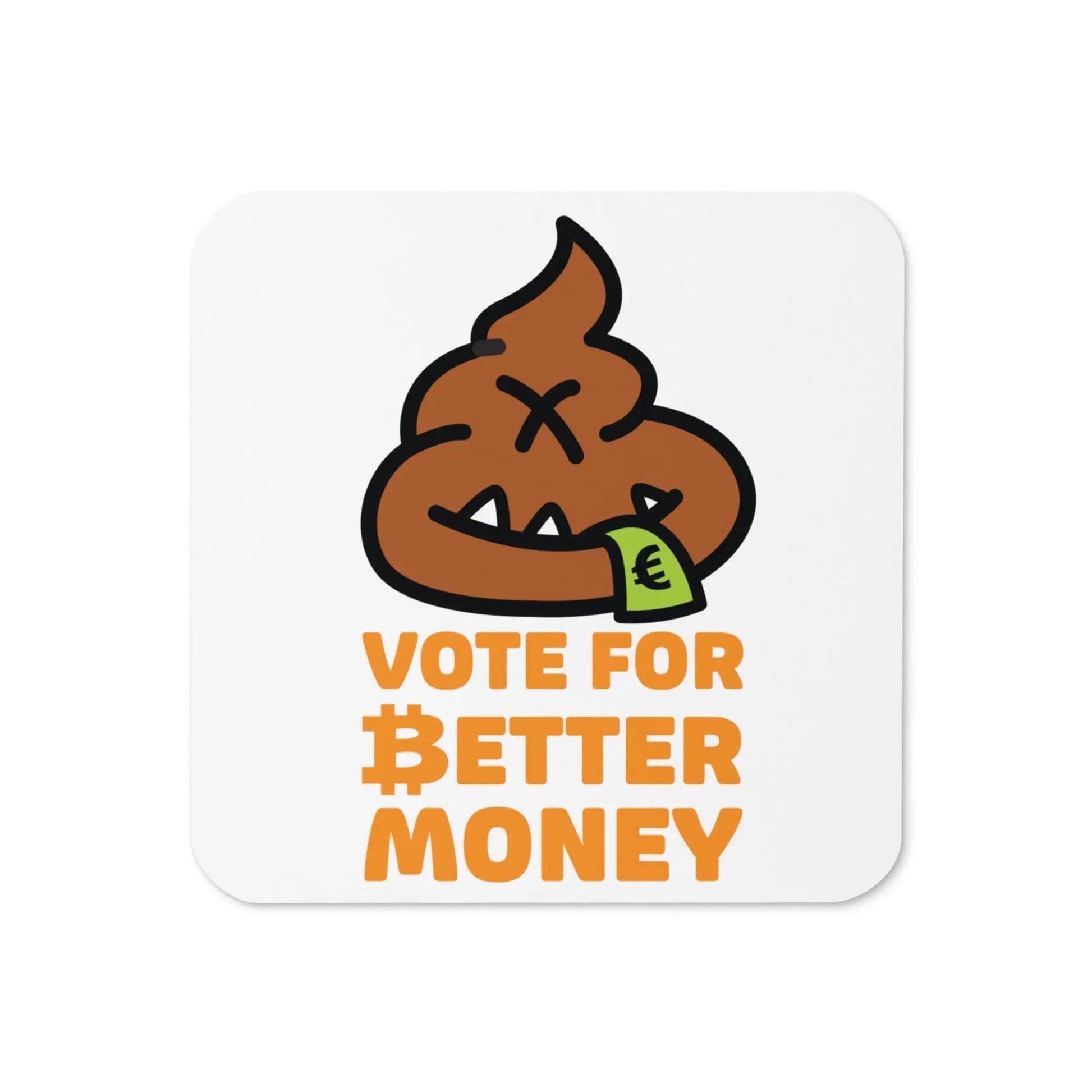 Vote For Better Money Bitcoin coaster by BitPopArt – front view