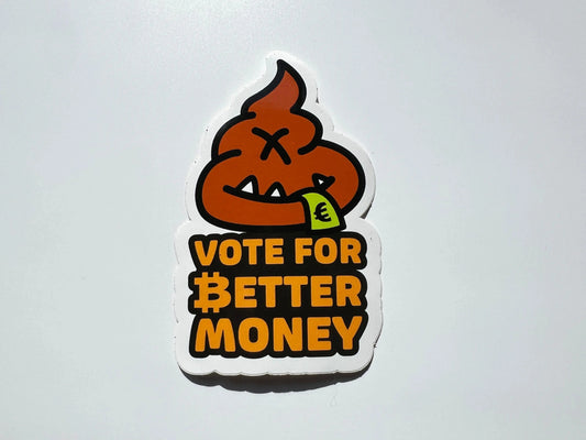 bitcoin sticker - vote for better money - front view