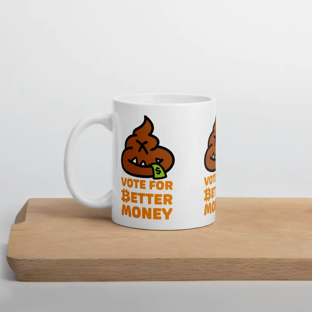 Vote For Better Money - Bitcoin Mug - USD - By BitPopArt Store of Value
