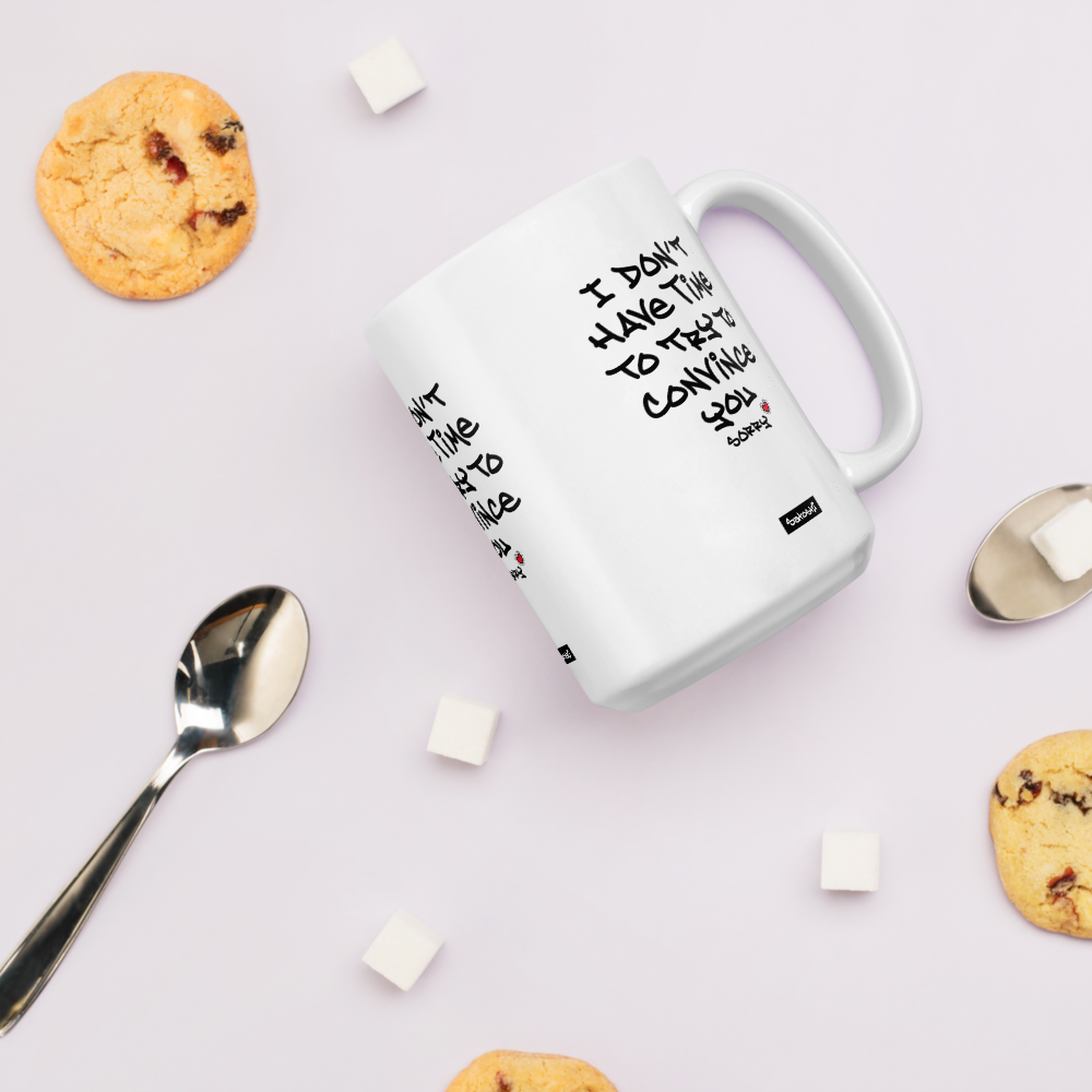 I Don't Have Time - Sorry - Bitcoin Mug - By BitPopArt Store of Value