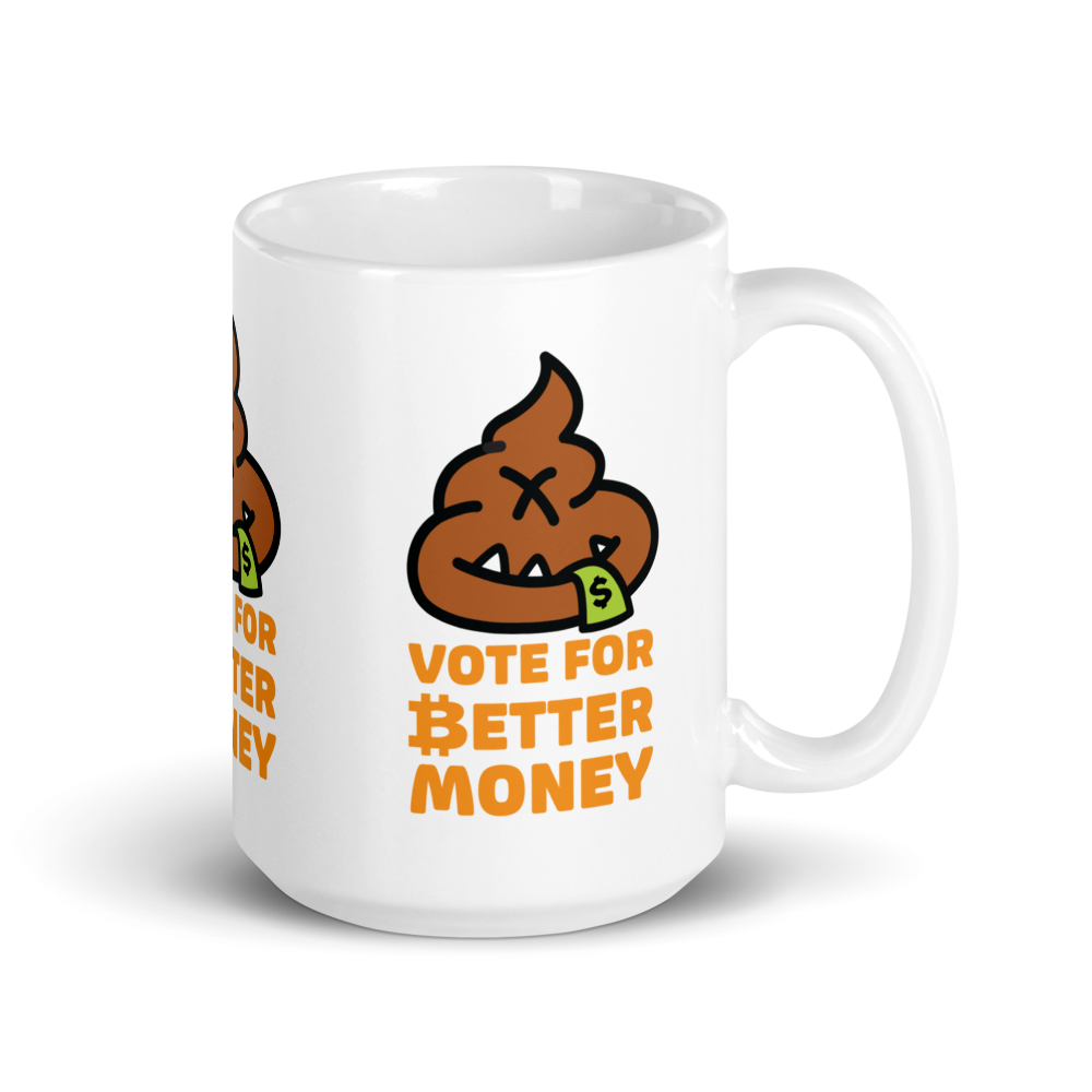 Vote For Better Money - Bitcoin Mug - USD - By BitPopArt Store of Value