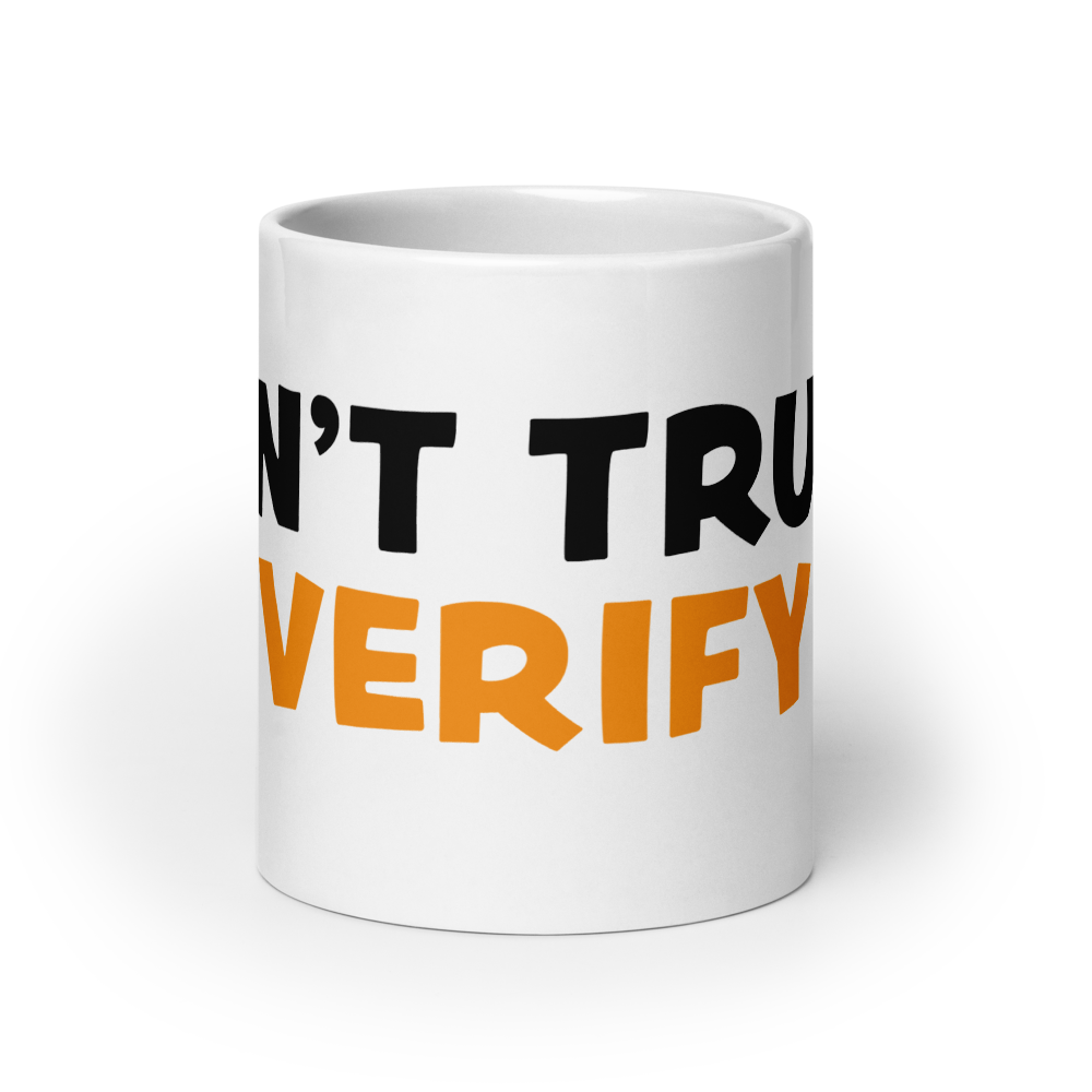 Don`t Trust - Verify - Bitcoin Mug - By BitPopArt Store of Value